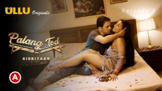 Palang Tod Siskiyaan Ep 1 Ullu Hindi Sex Web Series 2022