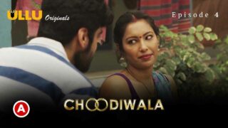 Choodiwala Web Series Episode 4 Ullu Hindi Porn Part-2 2022