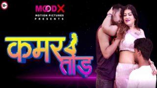 Hindi Uncut Porn KamarTod Moodx Vip Originals Video 2022