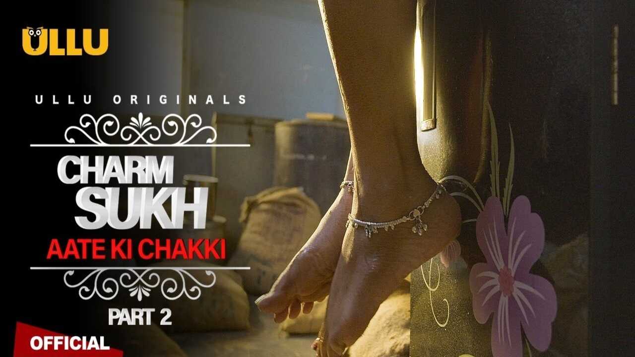 Charmsukh Aate Ki Chakki Part 2 Ullu Hot Web Series Full Video – xxx indian porn